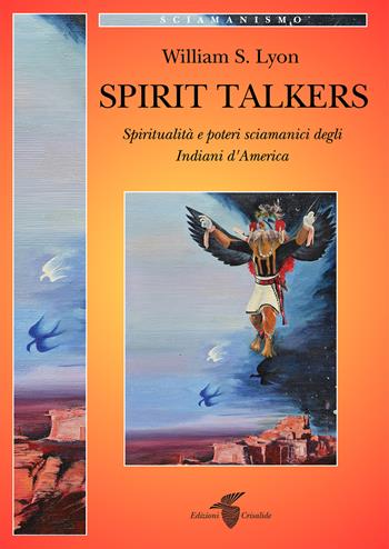 Spirit talkers - William S. Lyon - Libro Crisalide 2025 | Libraccio.it