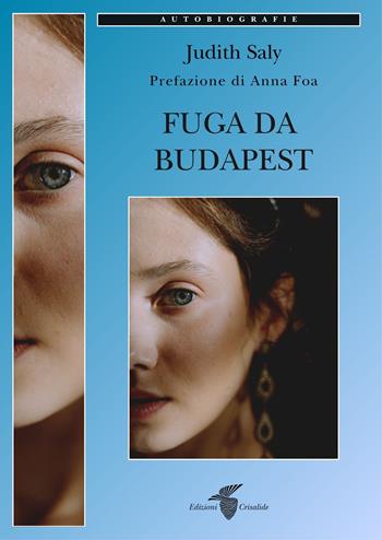 Fuga da Budapest - Anna Foa, Judith Saly - Libro Crisalide 2025 | Libraccio.it