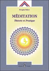 Méditation. Théorie et pratique - Douglas Baker - Libro Crisalide 2000 | Libraccio.it