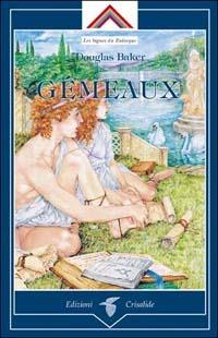 Gémeaux - Douglas Baker - Libro Crisalide 2000 | Libraccio.it