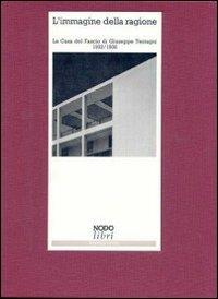 L'immagine della ragione. La Casa del fascio di Giuseppe Terragni (1932-1936) - Thomas L. Schumacher - Libro Nodolibri 2006, Punto di vista | Libraccio.it