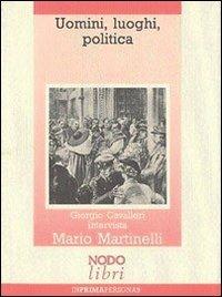 Uomini, luoghi, politica. Contributo alla storia della Democrazia Cristiana comasca - Giorgio Cavalleri - Libro Nodolibri 2006, In prima persona | Libraccio.it