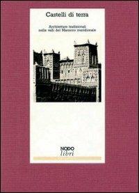 Castelli di terra. Architetture tradizionali nelle valli del Marocco meridionale - Dario Valli, Gabriele Rovelli, Carla Lietti - Libro Nodolibri 2008, Punto di vista | Libraccio.it