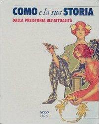 Como e la sua storia. Dalla preistoria all'attualità - Fabio Cani, Gerardo Monizza - Libro Nodolibri 2010, Società e storia contemporanea | Libraccio.it