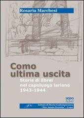 Como ultima uscita. Storie di ebrei nel capoluogo lariano 1943-1944