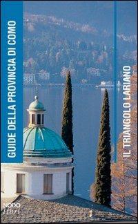 Il triangolo lariano  - Libro Nodolibri 2004, Guide della provincia di Como | Libraccio.it