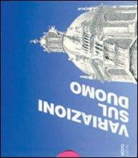 Variazioni sul Duomo  - Libro Nodolibri 2006, Storie d'arte | Libraccio.it