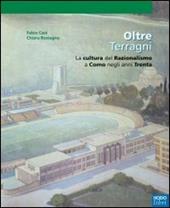 Oltre Terragni. La cultura del razionalismo a Como negli anni Trenta