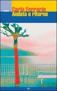 Andata e ritorno - Carlo Ferrario - Libro Nodolibri 2005 | Libraccio.it