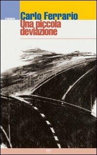 Una piccola deviazione - Carlo Ferrario - Libro Nodolibri 2007 | Libraccio.it