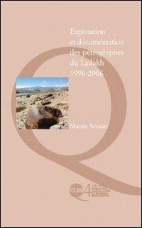 Exploration et documentation des pétroglyphes du Ladakh. 1996-2006 - Martin Vernier - Libro Nodolibri 2015, Quad. Fondation C. Leone et M. Montandon | Libraccio.it