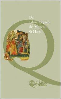 Dal libro etiopico dei miracoli di Maria - Osvaldo Raineri - Libro Nodolibri 2010, Quad. Fondation C. Leone et M. Montandon | Libraccio.it
