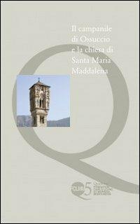 Il campanile di Ossuccio e la Chiesa di S. Maria Maddalena. Ediz. illustrata  - Libro Nodolibri 2008, Quad. Fondation C. Leone et M. Montandon | Libraccio.it