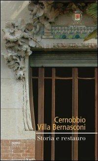 Cernobbio. Villa Bernasconi. Storia e restauro  - Libro Nodolibri 2008, Quaderni di Cernobbio | Libraccio.it