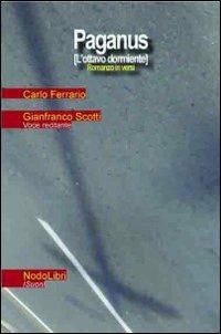 Paganus. L'ottavo dormiente. Con CD Audio - Carlo Ferrario - Libro Nodolibri 2008, I suoni | Libraccio.it