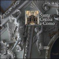 Santa Cecilia a Como. Chiesa, monastero, liceo - Alberto Rovi, Paolo Vanoli - Libro Nodolibri 2009 | Libraccio.it