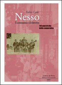 Nesso. I consumi e il ritrovo. Centodieci anni di vita della Cooperativa - Fabio Cani - Libro Nodolibri 2009 | Libraccio.it