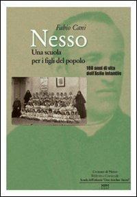 Nesso. Una scuola per i figli del popolo. 100 anni di vita dell'asilo infantile - Fabio Cani - Libro Nodolibri 2010 | Libraccio.it