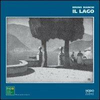 Il lago - Bruno Bianchi - Libro Nodolibri 2010 | Libraccio.it