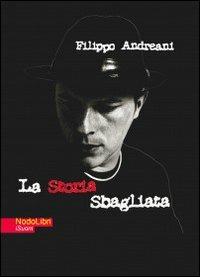 La storia sbagliata. Con CD Audio - Filippo Andreani - Libro Nodolibri 2010, I suoni | Libraccio.it