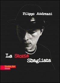 La storia sbagliata. Con CD Audio - Filippo Andreani - Libro Nodolibri 2010, I suoni | Libraccio.it