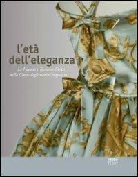 L'età dell'eleganza. Le filande e tessiture Costa nella Como degli anni Cinquanta  - Libro Nodolibri 2010 | Libraccio.it