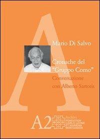 Cronache del «Gruppo Como». Conversazione con Alberto Sartoris. Con DVD Audio - Mario Di Salvo - Libro Nodolibri 2010 | Libraccio.it