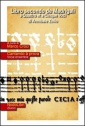 Libro secondo de Madrigali a quattro et cinque voci. Con CD Audio