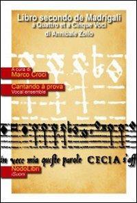Libro secondo de Madrigali a quattro et cinque voci. Con CD Audio - Annibale Zoilo - Libro Nodolibri 2010, I suoni | Libraccio.it