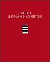 Mantero. Cento anni di architettura. Catalogo della mostra (Como). Ediz. illustrata