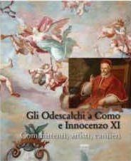 Gli Odescalchi a Como e Innocenzo XI. Committenti, artisti, cantieri  - Libro Nodolibri 2013 | Libraccio.it