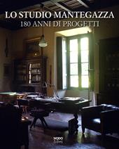 Lo Studio Mantegazza. 180 anni di progetti. Ediz. multilingue