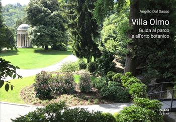 Villa Olmo. Guida al parco e all’orto botanico - Angelo Dal Sasso - Libro Nodolibri 2018 | Libraccio.it