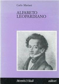 Alfabeto leopardiano - Carlo Mariani - Libro Moretti & Vitali 1991, La salamandra | Libraccio.it