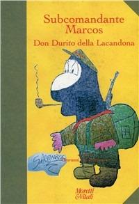 Don Durito della Lacandona - Marcos - Libro Moretti & Vitali 1998, Andar per storie | Libraccio.it