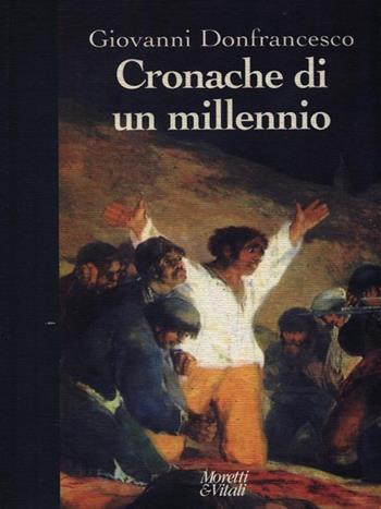 Cronache di un millennio - Giovanni Donfrancesco - Libro Moretti & Vitali 1999, Andar per storie | Libraccio.it