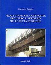 Progettare nel costruito. Recupero e restauro nelle città storiche