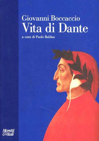 Vita di Dante - Giovanni Boccaccio - Libro Moretti & Vitali 2001 | Libraccio.it