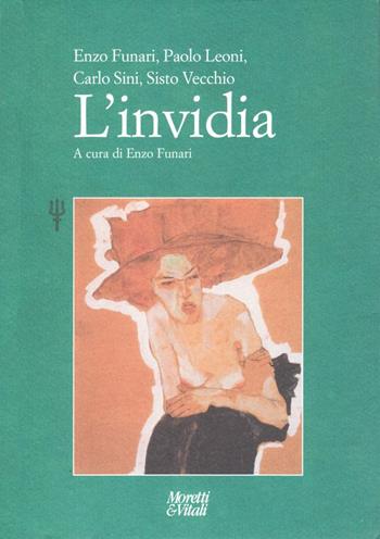 L' invidia - Enzo Funari, Paolo Leoni, Carlo Sini - Libro Moretti & Vitali 2002, Il tridente. Campus | Libraccio.it