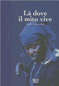 Là dove il mito vive  - Libro Moretti & Vitali 2003, Andar per storie | Libraccio.it