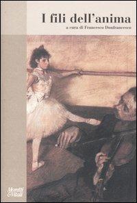 I fili dell'anima  - Libro Moretti & Vitali 2003, Il tridente. Saggi | Libraccio.it