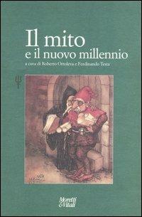 Il mito e il nuovo millenio  - Libro Moretti & Vitali 2006, Il tridente. Campus | Libraccio.it