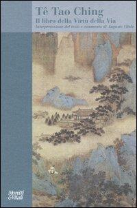 Tê Tao Ching. Il libro della Virtù della Via - Augusto Vitale - Libro Moretti & Vitali 2004, Il tridente. Saggi | Libraccio.it