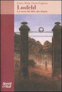 Losfeld. La terra del Dio che danza - Enrico Borla, Ennio Foppiani - Libro Moretti & Vitali 2005, Amore e Psiche | Libraccio.it