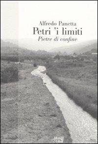 Petri 'i limiti-Pietre di confine - Alfredo Panetta - Libro Moretti & Vitali 2005, Fabula | Libraccio.it