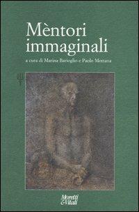 Mèntori immaginali  - Libro Moretti & Vitali 2005, Il tridente. Campus | Libraccio.it
