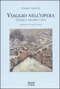 Viaggio nell'opera. Vedere e sentire l'arte - Giorgio Agnisola - Libro Moretti & Vitali 2005, Le forme dell'immaginario | Libraccio.it