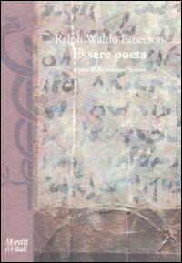 Essere poeta - Ralph Waldo Emerson - Libro Moretti & Vitali 2007, I volti di Hermes | Libraccio.it