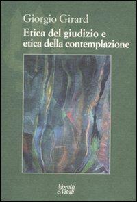 Etica del giudizio e etica della contemplazione. L'economia si regge sull'ignoranza? - Giorgio Girard - Libro Moretti & Vitali 2007, Il tridente. Campus | Libraccio.it