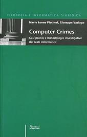 Computer crimes. Casi pratici e metodologie investigative dei reati informatici